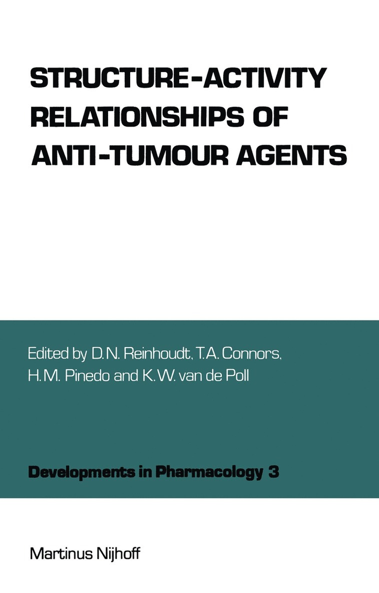D.N. Reinhoudt, T.A. Connors, H.M. Pinedo, K.W. van de Poll, D. N. Reinhoudt, T. a. Connors, T. A. Connors, H. M. Pinedo, K. W. van de Poll - Structure-Activity Relationships of Anti-Tumour Agents, Häftad