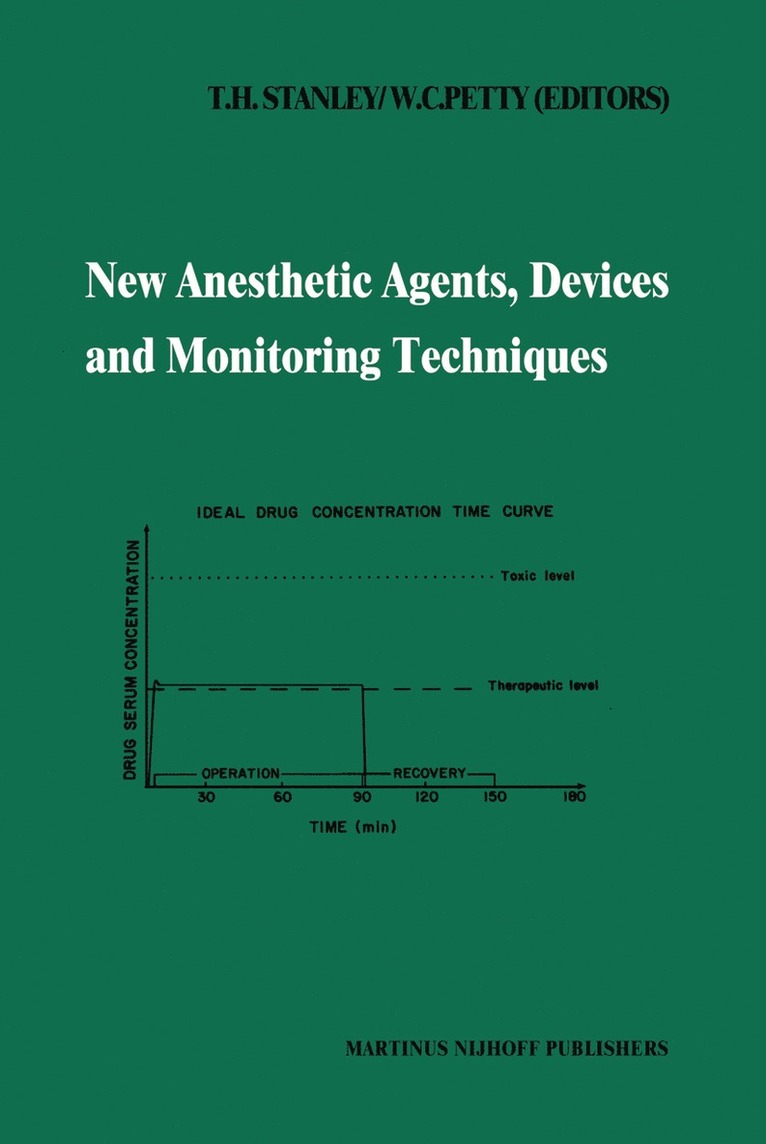 T.H. Stanley, W.C. Petty, T. H. Stanley, W. C. Petty - New Anesthetic Agents, Devices and Monitoring Techniques, Häftad