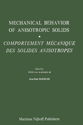 Mechanical Behavior of Anisotropic Solids / Comportment Mchanique des Solides Anisotropes 1