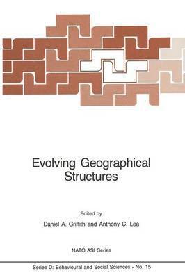 Daniel A. Griffith, A.C. Lea, A. C. Lea - Evolving Geographical Structures, Häftad