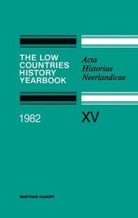 bokomslag The Low Countries History Yearbook 1982