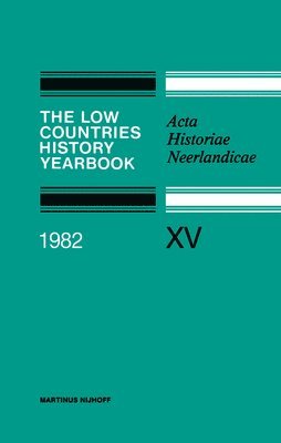 bokomslag The Low Countries History Yearbook 1982