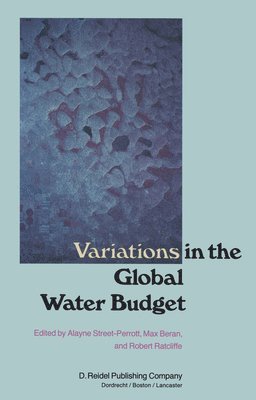 F.A. Street-Perrott, Max Beran, R. Ratcliff, F. a. Street-Perrott, F. A. Street-Perrott - Variations in the Global Water Budget, Häftad