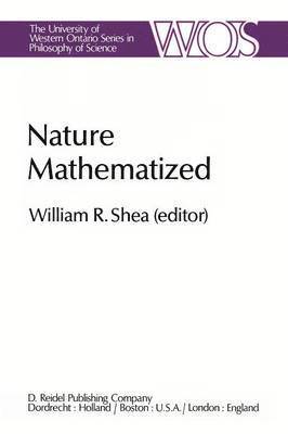 W.R. Shea, W. R. Shea - Nature Mathematized, Häftad