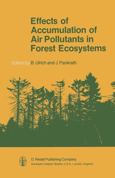 B. Ulrich, J. Pankrath - Effects of Accumulation of Air Pollutants in Forest Ecosystems, Häftad