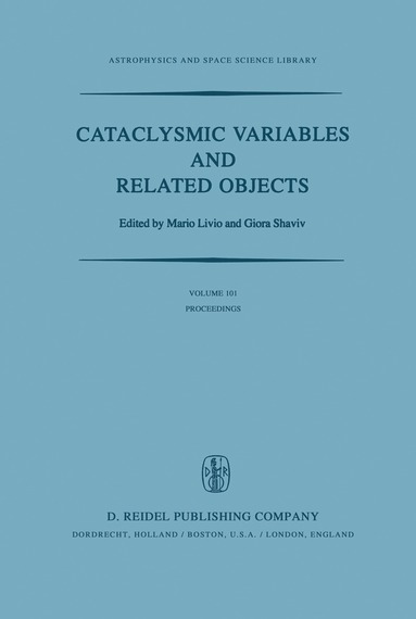 M. Livio, G. Shaviv - Cataclysmic Variables and Related Objects, Häftad