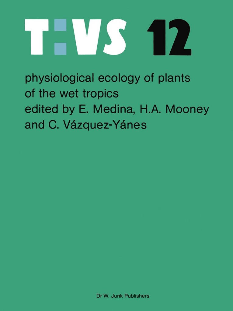 Ernesto Medina, H.A. Mooney, C. Vazquez-Yanes, H. a. Mooney, H. A. Mooney - Physiological ecology of plants of the wet tropics, Häftad