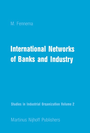 M. Fennema - International Networks of Banks and Industry, Häftad