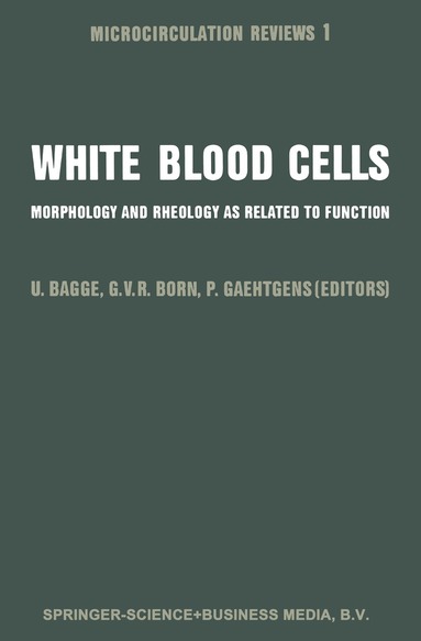 U. Bagge, Gustav V. R Born, P. Gaehtgens - White Blood Cells, Häftad