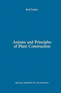 bokomslag Axioms and Principles of Plant Construction