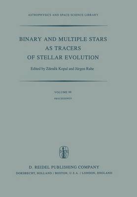 Zdenek Kopal, Jürgen H. Rahe - Binary and Multiple Stars as Tracers of Stellar Evolution, Häftad