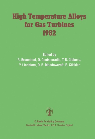 R. Brunetaud, D. Coutsouradis, T.B. Gibbons, Y. Lindblom, D.B. Meadowcroft, R. Stickler - High Temperature Alloys for Gas Turbines 1982, Häftad