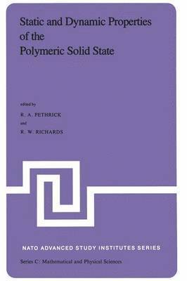 Static and Dynamic Properties of the Polymeric Solid State 1