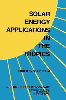 Solar Energy Applications in the Tropics 1