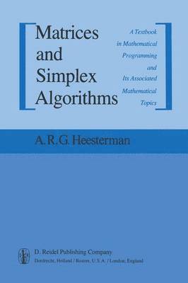 Aaart R. Heesterman - Matrices and Simplex Algorithms, Häftad