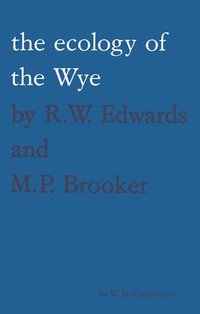 bokomslag The ecology of the Wye