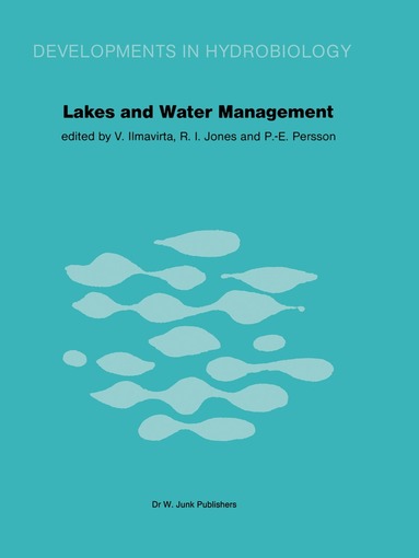 V. Ilmavirta, R.I. Jones, P.-E. Persson - Lakes and Water Management, Häftad