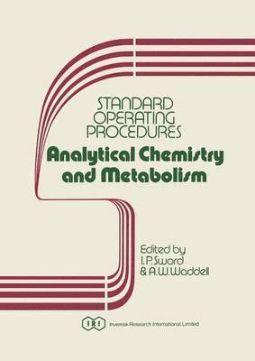 I.P. Sword, A.W. Waddell, I. P. Sword, A. W. Waddell - Standard Operating Procedures Analytical Chemistry and Metabolism, Häftad