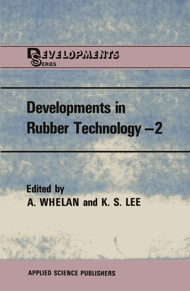 A. Whelan, K.S. Lee - Developments in Rubber Technology—2, Häftad