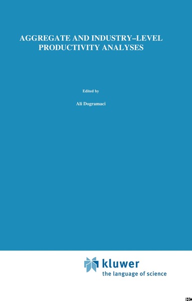 Ali Dogramaci, Nabil R. Adam - Aggregate and Industry-Level Productivity Analyses, Häftad