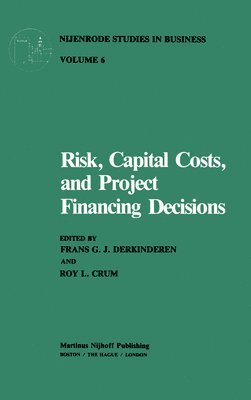 Risk, Capital Costs, and Project Financing Decisions 1