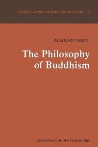 bokomslag The Philosophy of Buddhism