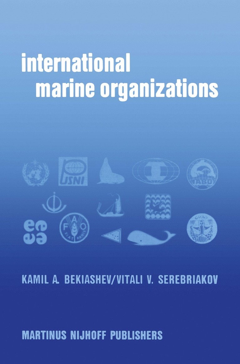 K.A. Bekiashev, V.V. Serebriakov, K. a. Bekiashev, V. V. Serebriakov, K. A. Bekiashev - International Marine Organizations, Häftad
