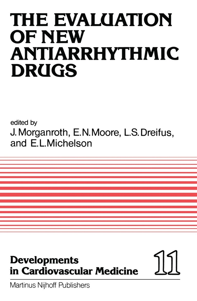 J. Morganroth, E. Neil Moore, L.S. Dreifus, E.L. Michelson, E. L. Michelson, L. S. Dreifus - Evaluation of New Antiarrhythmic Drugs, Häftad