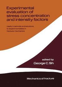 bokomslag Experimental evaluation of stress concentration and intensity factors