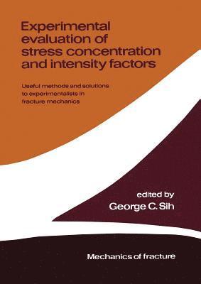 George C. Sih, George C. Sih - Experimental evaluation of stress concentration and intensity factors, Häftad