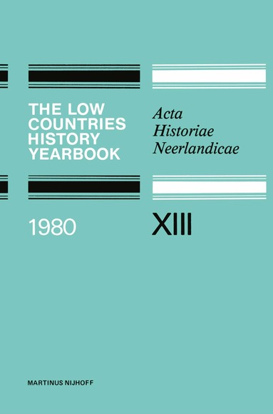 H. P. H. Jansen, P. C. M. Hoppenbrouwers, E. Thoen, F. R. J. Knetsch, J. A. Faber, P. J. Middelhoven, E. Witte, J. H. Van Stuijvenberg, C. R. Emery, K. W. Swart - Low Countries History Yearbook 1980, Häftad