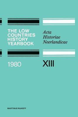The Low Countries History Yearbook 1980 1