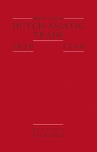 bokomslag Dutch-Asiatic Trade 1620 - 1740