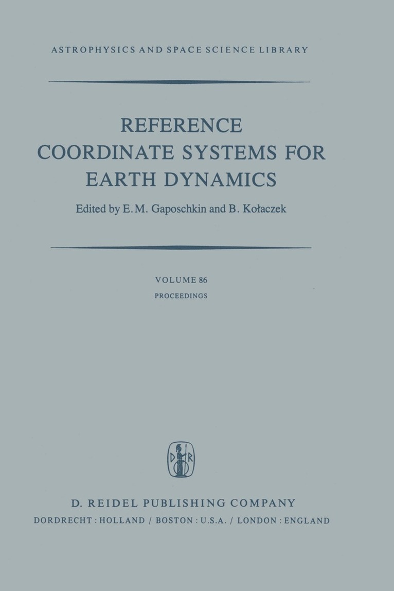 E.M. Gaposchkin, Barbara Kolaczek, E. M. Gaposchkin - Reference Coordinate Systems for Earth Dynamics, Häftad