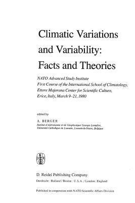 Climatic Variations and Variability: Facts and Theories 1