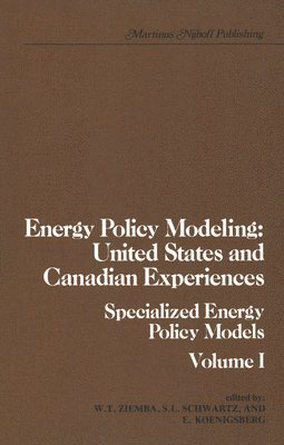 William T. Ziemba, S.L. Schwartz, S. L. Schwartz - Energy Policy Modeling: United States and Canadian Experiences, Häftad