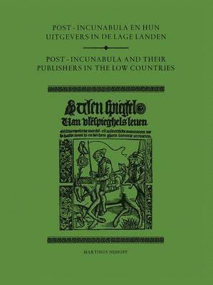 bokomslag Post-Incunabula en Hun Uitgevers in de Lage Landen/Post-Incunabula and Their Publishers in the Low Countries