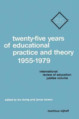 L. Fernig, J. Bowen - Twenty-Five Years of Educational Practice and Theory 1955–1979, Häftad