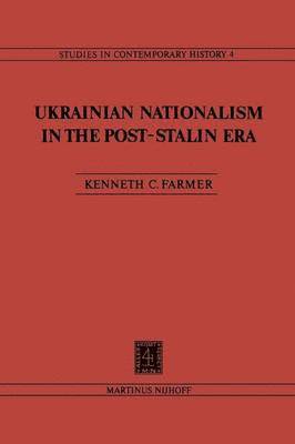 K.C. Farmer, K. C. Farmer - Ukrainian Nationalism in the Post-Stalin Era, Häftad