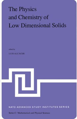 The Physics and Chemistry of Low Dimensional Solids 1