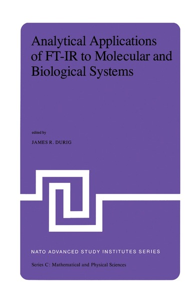 J.R. Durig - Analytical Applications of FT-IR to Molecular and Biological Systems, Häftad