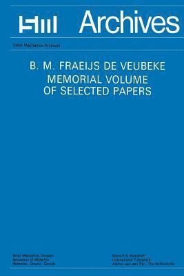 B.M. Fraeijs De Veubeke Memorial Volume of Selected Papers 1