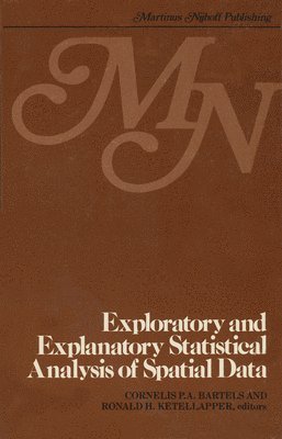 C.P.A. Bartels, R.H. Ketellapper, C. P. a. Bartels, R. H. Ketellapper, C. P. A. Bartels - Exploratory and explanatory statistical analysis of spatial data, Häftad