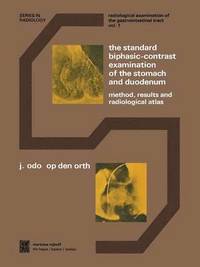 bokomslag The Standard Biphasic-Contrast Examination of the Stomach and Duodenum