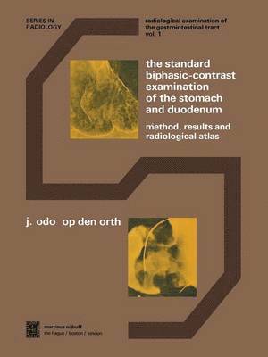 The Standard Biphasic-Contrast Examination of the Stomach and Duodenum 1