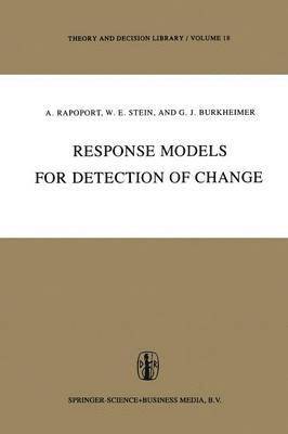 Response Models for Detection of Change 1
