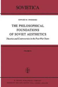 bokomslag The Philosophical Foundations of Soviet Aesthetics