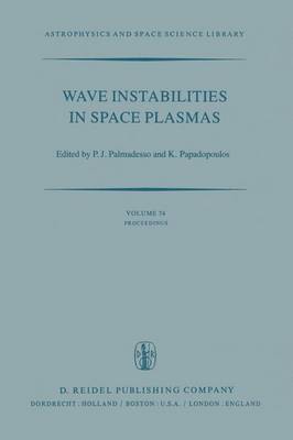 P.J. Palmadesso, K. Papadopoulos, P. J. Palmadesso - Wave Instabilities in Space Plasmas, Häftad
