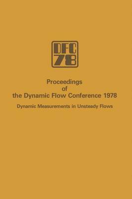 bokomslag Proceedings of the Dynamic Flow Conference 1978 on Dynamic Measurements in Unsteady Flows