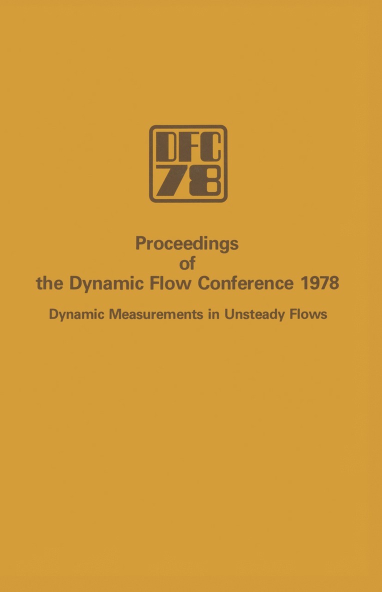 L.S.G. Kovasznay, A. Favre, P. Buchhave, Louis Fulachier, B.W. Hansen, L. S. G. Kovasznay, B. W. Hansen - Proceedings of the Dynamic Flow Conference 1978 on Dynamic Measurements in Unsteady Flows, Häftad